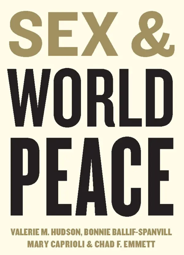 Sex and World Peace by Valerie M. Hudson, Bonnie Ballif-Spanvill, Mary Caprioli, Chad F. Emmett cover