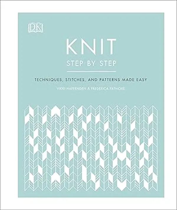 Knit Step by Step: Techniques, Stitches, and Patterns Made Easy by Vikki Haffenden cover
