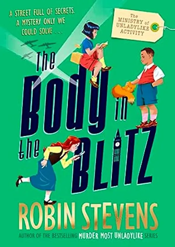 The Ministry of Unladylike Activity 2: The Body in the Blitz by Robin Stevens cover