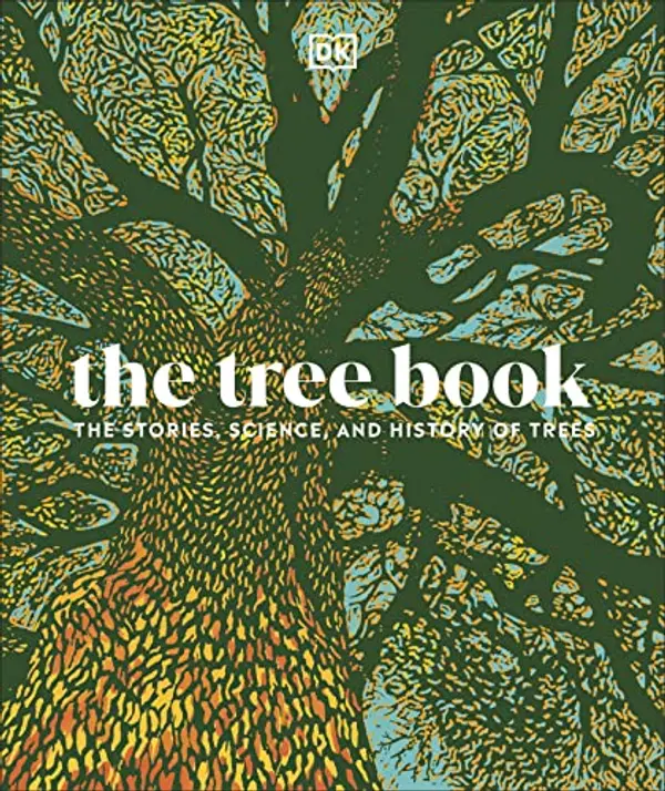 The Tree Book: The Stories, Science, and History of Trees by DK cover