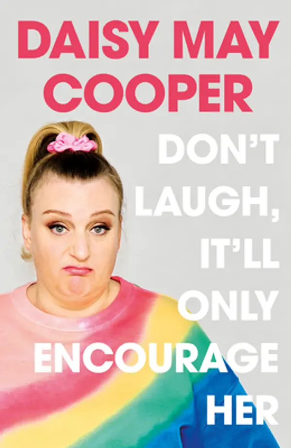 Don't Laugh, It'll Only Encourage Her by Daisy May Cooper cover