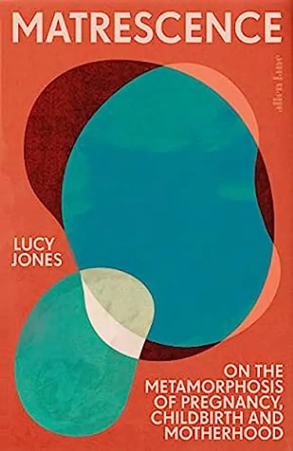 Matrescence by Lucy   Jones cover