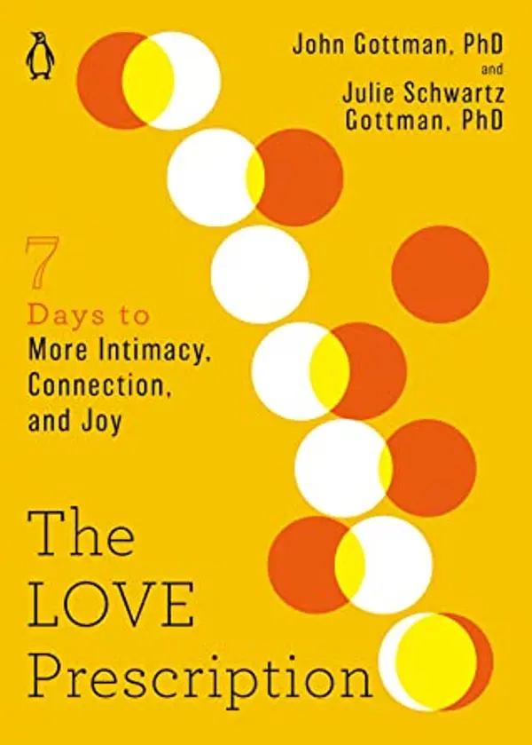 The Love Prescription: Seven Days to More Intimacy, Connection, and Joy by John M. Gottman cover