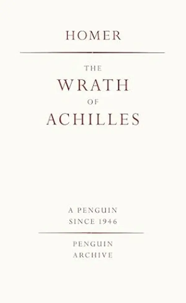 The Wrath of Achilles (Penguin Archives) by Homer cover