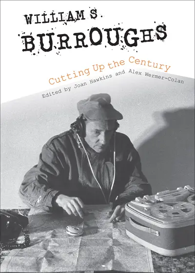 William S. Burroughs Cutting Up the Century book cover