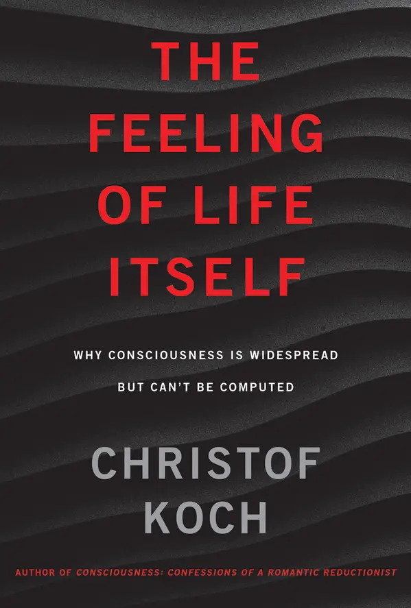 The Feeling of Life Itself by Christof Koch cover