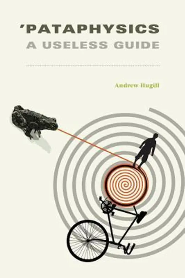 'Pataphysics: A Useless Guide (Mit Press) by Andrew Hugill cover