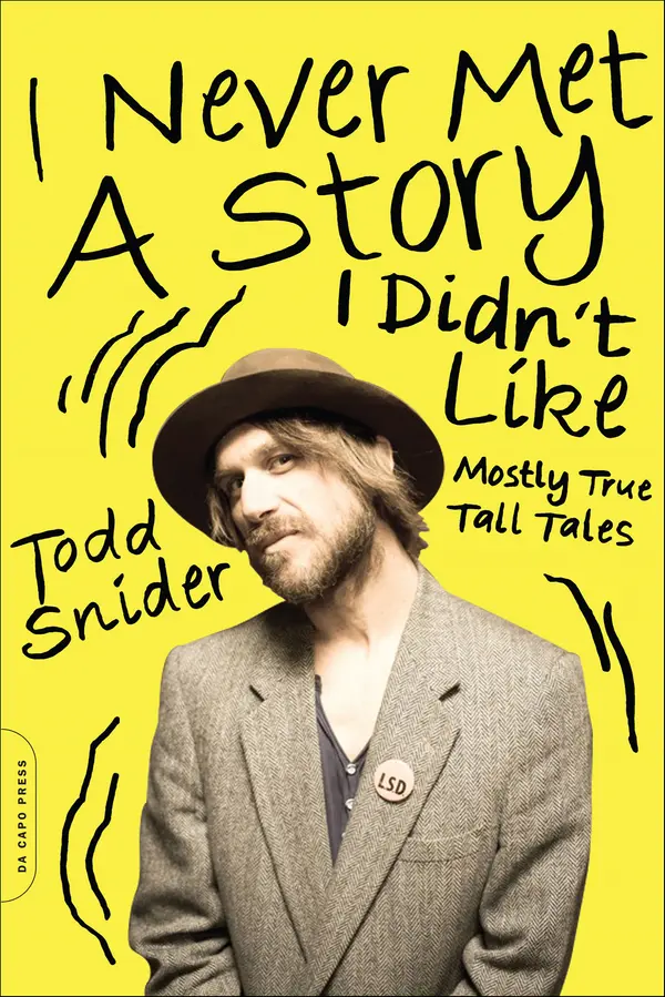I Never Met a Story I Didn't Like by Todd Snider cover