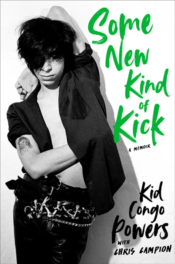 Some New Kind of Kick by Kid Congo Powers, Chris Campion cover