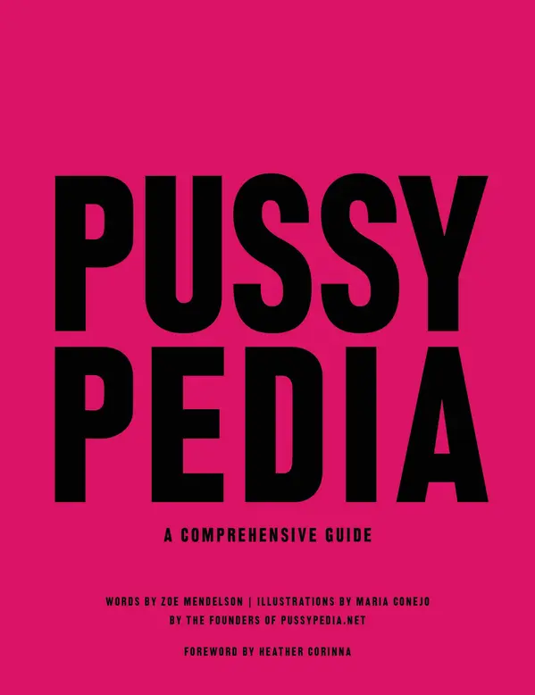 Pussypedia by Zoe Mendelson, Maria Conejo, Heather Corinna cover