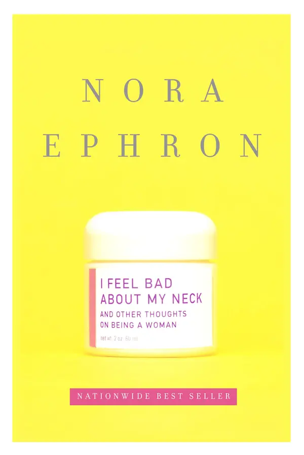 I Feel Bad About My Neck by Nora Ephron cover
