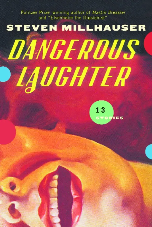 Dangerous Laughter by Steven Millhauser cover