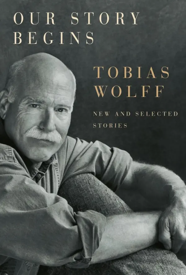 Our Story Begins by Tobias Wolff cover