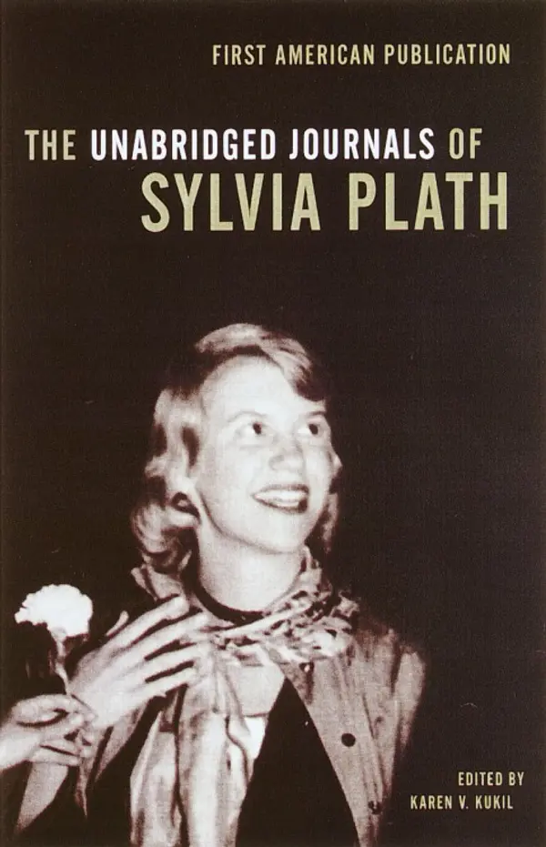 The Unabridged Journals of Sylvia Plath by Sylvia Plath, Karen V. Kukil cover