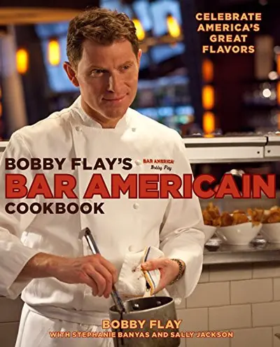 Bobby Flay's Bar Americain Cookbook: Celebrate America's Great Flavors book cover