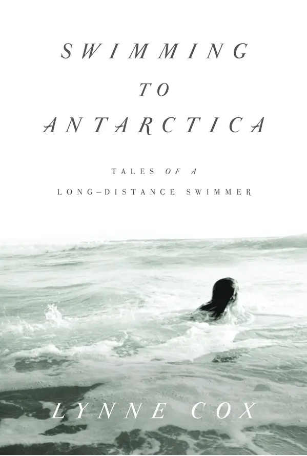 Swimming to Antarctica by Lynne Cox cover