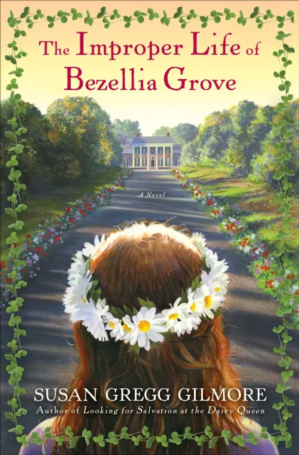 The Improper Life of Bezellia Grove by Susan Gregg Gilmore cover