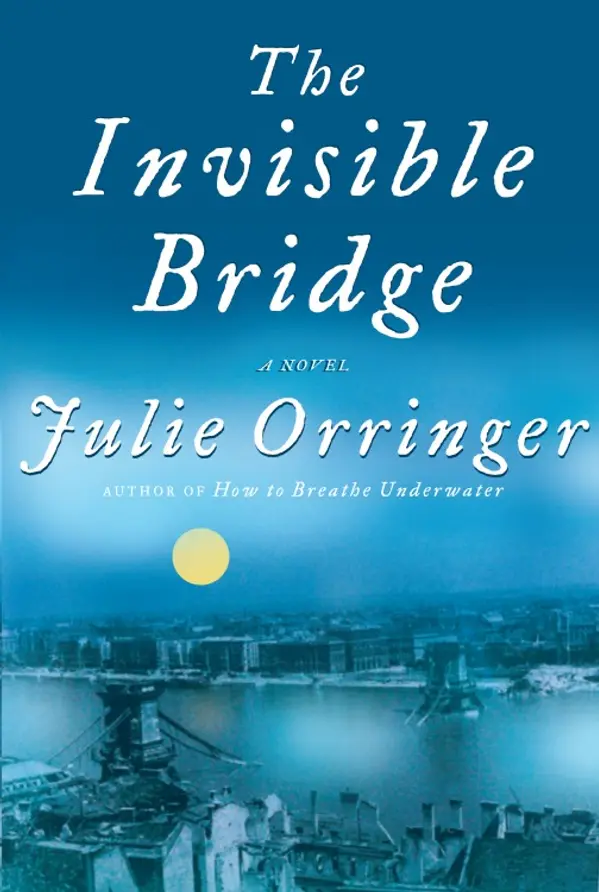 The Invisible Bridge by Julie Orringer cover