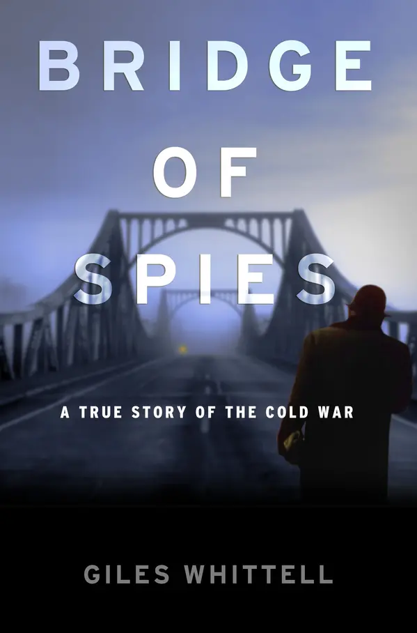 Bridge of Spies by Giles Whittell cover