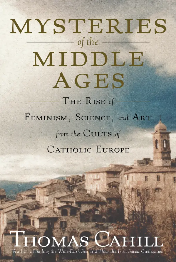 Mysteries of the Middle Ages by Thomas Cahill cover