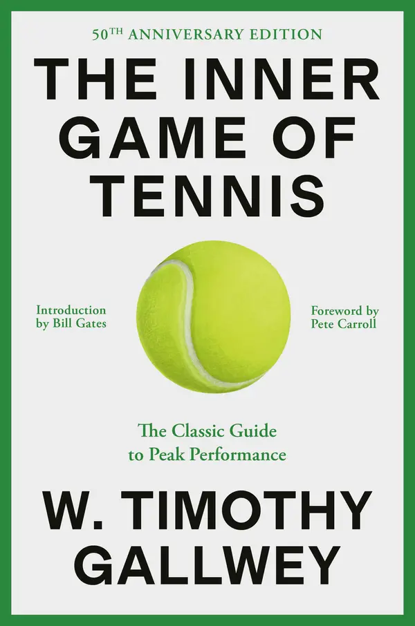 The Inner Game of Tennis by W. Timothy Gallwey, Bill Gates, Pete Carroll cover