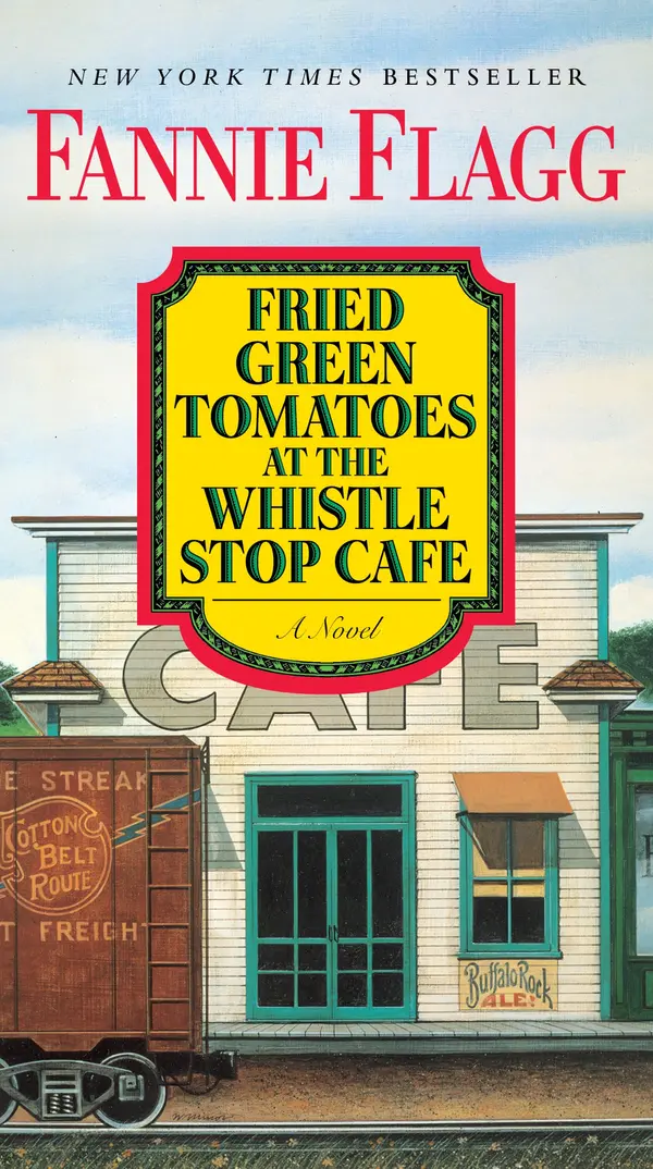 Fried Green Tomatoes at the Whistle Stop Cafe by Fannie Flagg cover