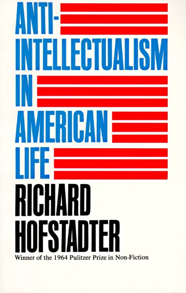 Anti-Intellectualism in American Life by Richard Hofstadter cover