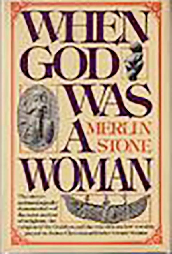 When God Was A Woman by Merlin Stone cover