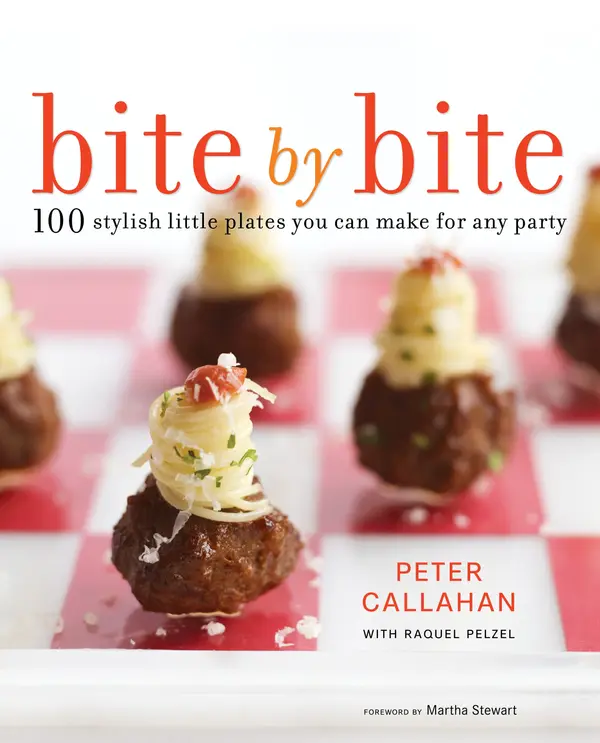 Bite By Bite by Peter Callahan, Raquel Pelzel, Martha Stewart cover
