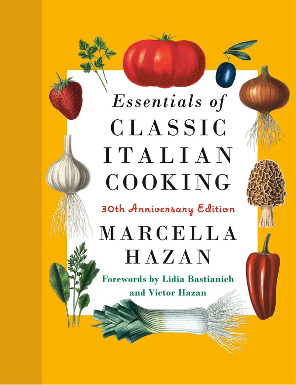 Essentials of Classic Italian Cooking by Marcella Hazan, Lidia Matticchio Bastianich, Victor Hazan, Karin Kretschmann cover