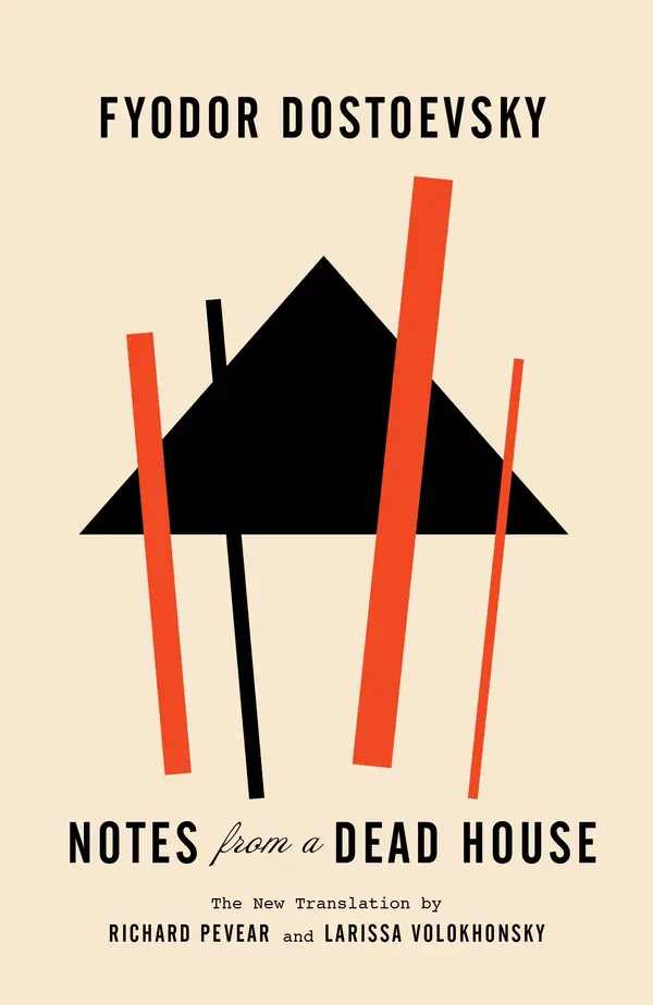 Notes from a Dead House by Fyodor Dostoevsky, Richard Pevear, Larissa Volokhonsky cover