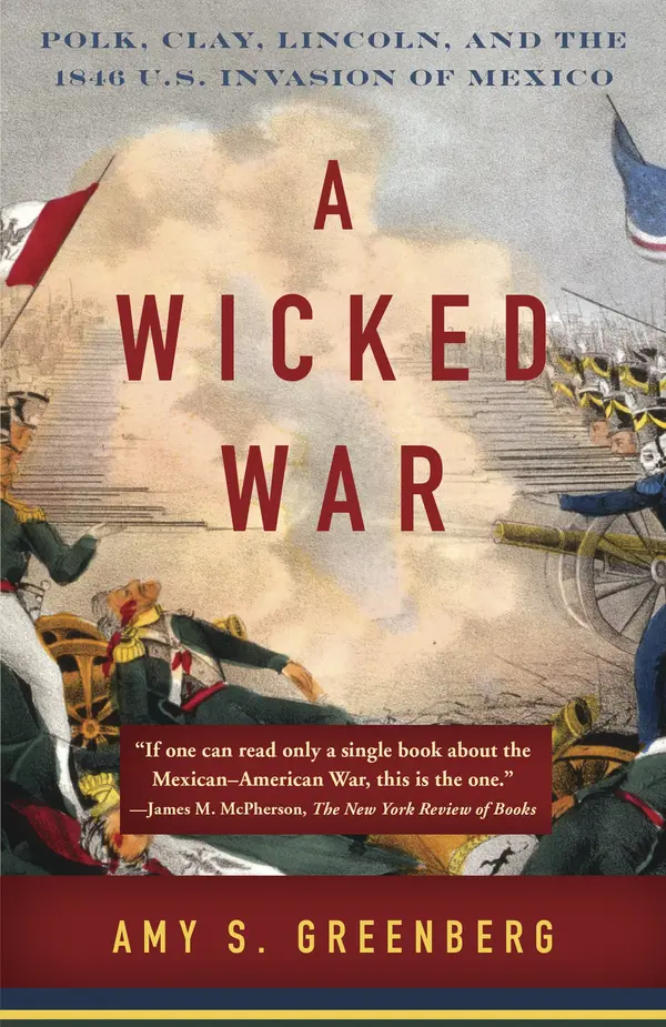 A Wicked War by Amy S. Greenberg cover