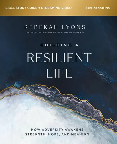 Building a Resilient Life Bible Study Guide plus Streaming Video book cover
