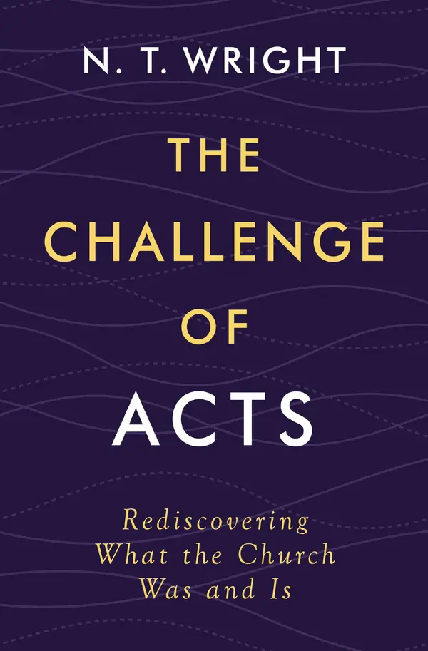 The Challenge of Acts by N. T. Wright cover