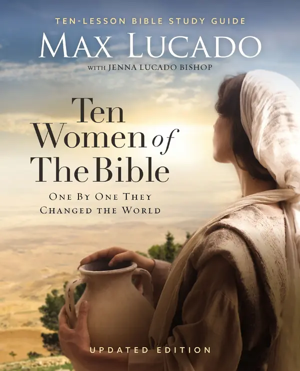Ten Women of the Bible Updated Edition by Max Lucado cover