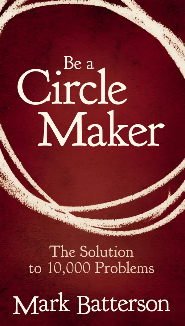 Be a Circle Maker by Mark Batterson cover