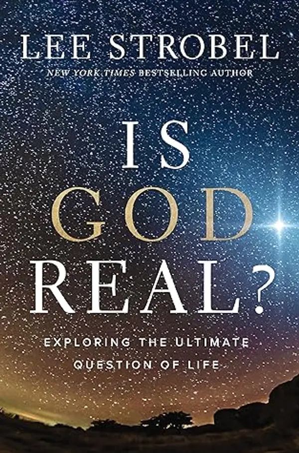 Is God Real? Exploring the Ultimate Question of Life by Lee Strobel cover