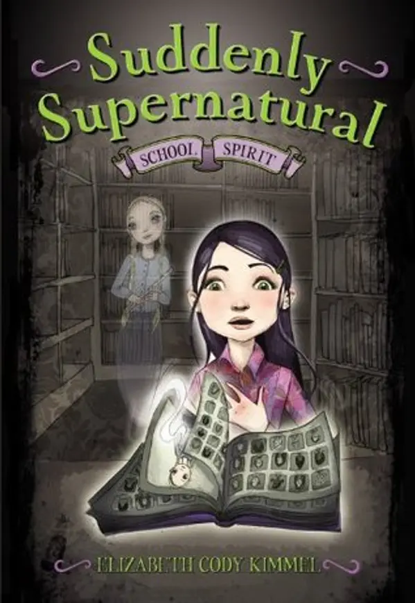 School Spirit (Suddenly Supernatural #1) by Elizabeth Cody Kimmel cover