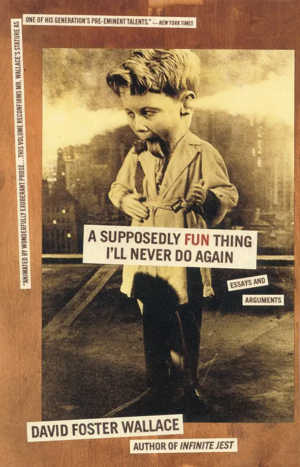 A Supposedly Fun Thing I'll Never Do Again by David Foster Wallace cover