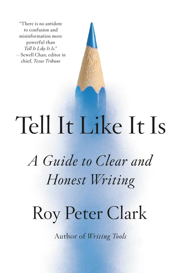 Tell It Like It Is by Roy Peter Clark cover