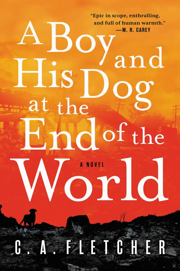A Boy and His Dog at the End of the World by C. A. Fletcher cover