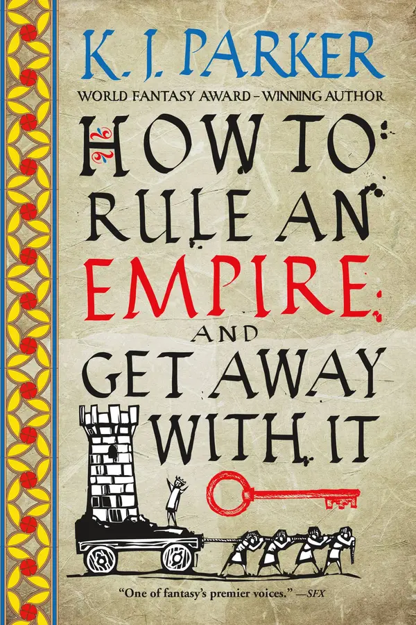 How to Rule an Empire and Get Away with It by K. J. Parker cover