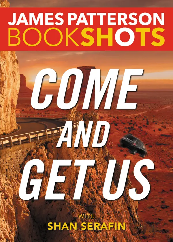 Come and Get Us by James Patterson, Shan Serafin cover