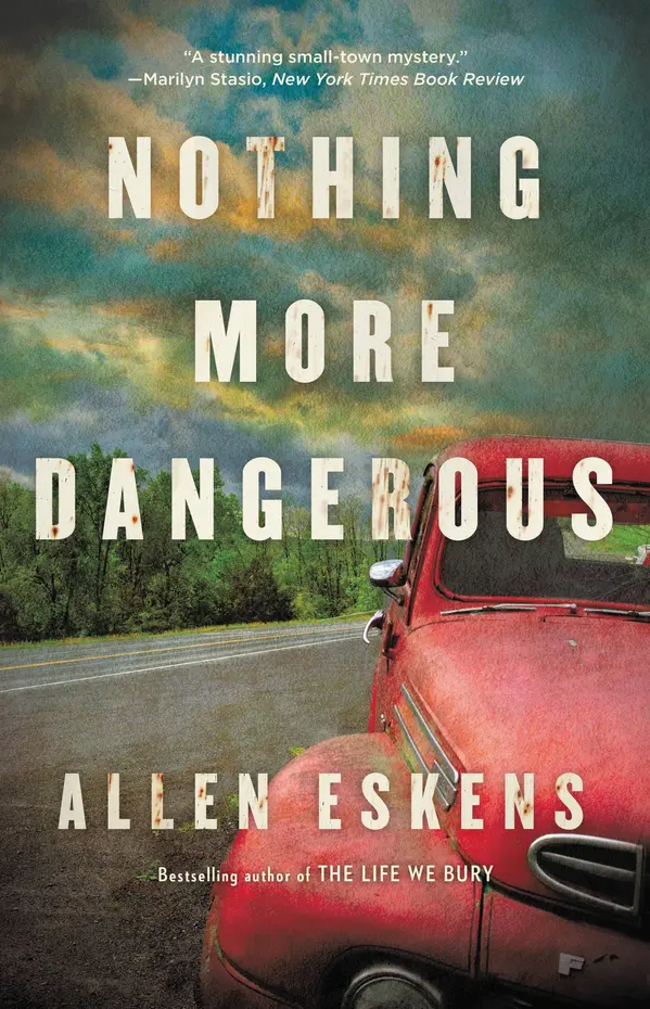 Nothing More Dangerous by Allen Eskens cover