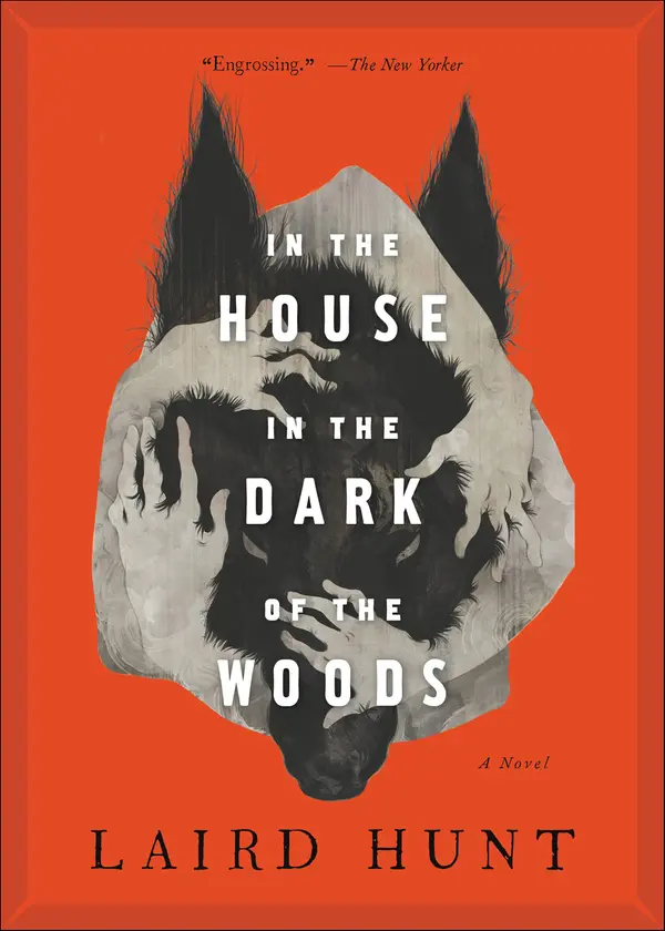 In the House in the Dark of the Woods by Laird Hunt cover