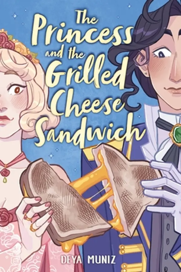 The Princess and the Grilled Cheese Sandwich (A Graphic Novel) by Deya Muniz cover