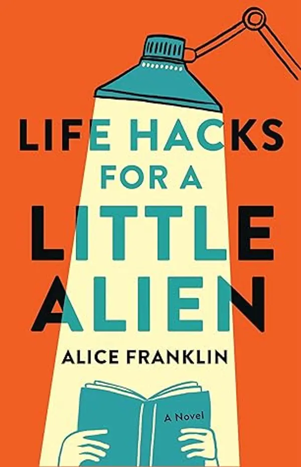 Life Hacks for a Little Alien by Alice Franklin cover