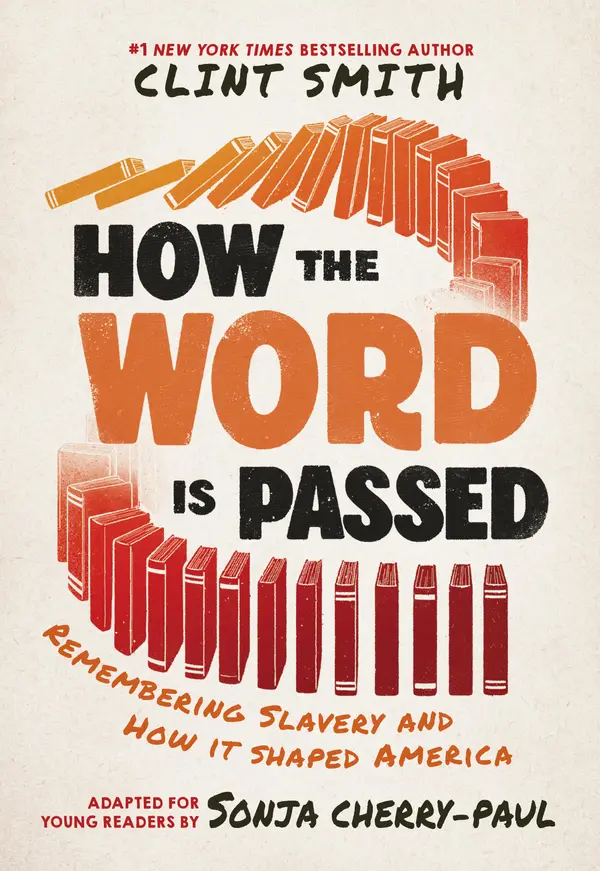 How the Word Is Passed (Adapted for Young Readers) by Clint Smith, Sonja Cherry-Paul cover