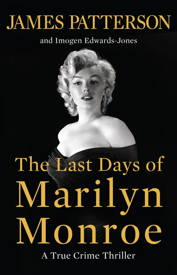 The Last Days of Marilyn Monroe by James Patterson, Imogen Edwards-Jones cover