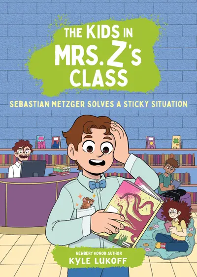 The Kids in Mrs. Z's Class: Sebastian Metzger Solves a Sticky Situation book cover